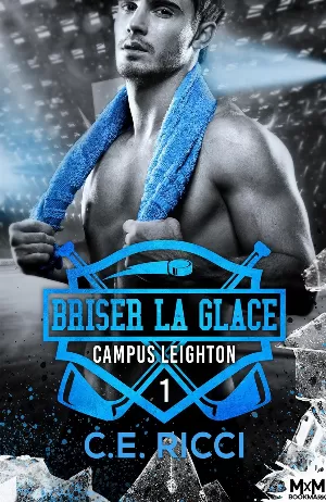 C. E. Ricci - Campus Leighton, Tome 1 : Briser la glace